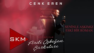 Cenk Eren  Seninle Aşkımız Eski Bir Roman Official Audio [upl. by Nera]