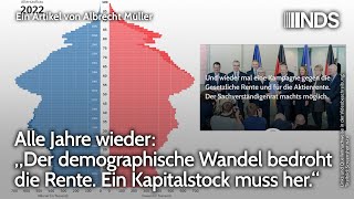 Alle Jahre wieder „Demographischer Wandel bedroht die Rente Ein Kapitalstock muss her“ A Müller [upl. by Roth]