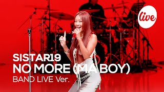 4K 씨스타19SISTAR19 “NO MOREMA BOY” Band LIVE Concert 11년만의 컴백이라니 이거지예❤️‍🔥 it’s KPOP LIVE 잇츠라이브 [upl. by Asiulana]