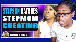 Stepson Catches Stepmom Cheating Family Chron Reaction [upl. by Navoj417]