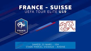 U19 TOUR ELITE  France  Suisse 32 le replay I FFF 20182019 [upl. by Anehsuc]