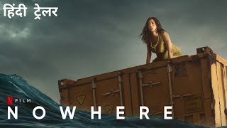 NOWHERE  Official Hindi Trailer  Netflix Original Film [upl. by Sateia]