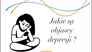 JAKIE SĄ OBJAWY DEPRESJI [upl. by Ylloh]