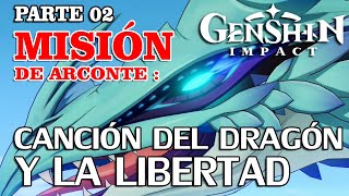 GUIA  Genshin Impact  Misión de Arconte  La canción del dragón y libertad  Parte 2 [upl. by Aivatal628]