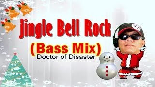 Jingle Bell Rock  Bass Mix with Lyrics by Doctor of Disaster [upl. by Ilecara]