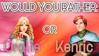 Would You Rather Kenric amp Oralie Edition  KOTLC  Mak and Chyss [upl. by Hodosh]