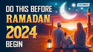 DO THIS BEFORE RAMADAN 2024 BEGIN [upl. by Beattie]