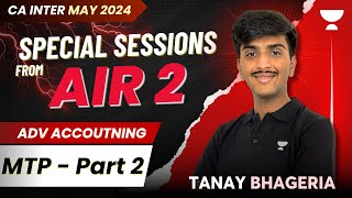 MTP  Part 2  Advance Accounting  CA Intermediate May24  Tanay Bhageria [upl. by Eivi478]