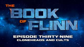 The Book of Flinn Episode 39 Cloneheads and Cults [upl. by Yraek]