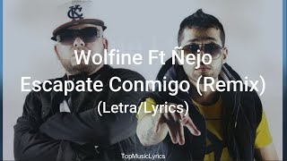 Wolfine Ft Ñejo  Escapate Conmigo LetraLyrics [upl. by Halette]