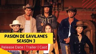 Pasion De Gavilanes Season 3 Release Date  Trailer  Cast  Expectation  Ending Explained [upl. by Vange355]