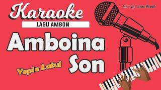 Karaoke AMBOINA SON  Yopie Latul  Music By Lanno Mbauth [upl. by Amalie939]