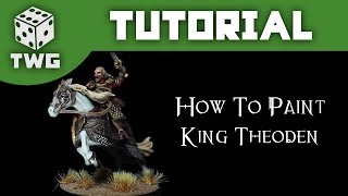 How To Paint Theoden King of Rohan Lord Of The Rings Tutorial The War Gamer [upl. by Papagena139]