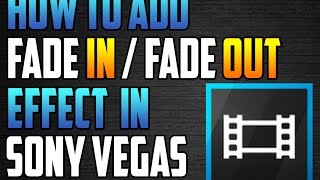 HOW TO ADD FADE INOUT EFFECT  TRANSITION IN SONY VEGAS 121314 TUTORIAL [upl. by Uphemia]