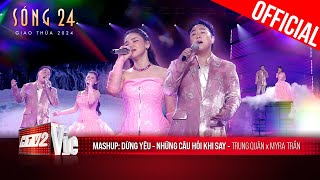 Gấp đôi da diết với Mashup Những Câu Hỏi Khi Say  Dừng Yêu của Myra Trần x Trung Quân  Sóng 24 [upl. by Pevzner658]