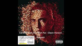 Eminem  Careful What You Wish For Clean Version [upl. by Martguerita581]