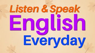 Listen and Speak English Everyday  English Conversation Practice  Listening and Speaking Skills [upl. by Wheeler87]