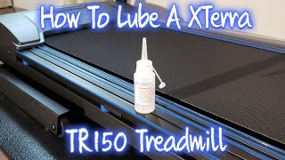 How To Lube A XTerra TR150 Treadmill The Correct Way [upl. by Nnewg]