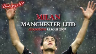 Milan  Manchester United 30 SANDRO PICCININI 2007 [upl. by Vanna]