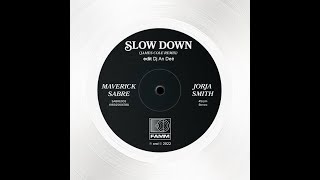 Maverick Sabre Jorja Smith  Slow Down James Cole Remix edit Dj An Deé [upl. by Tabbitha]