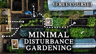 Minimal Disturbance Gardening  A Pragmatic Approach for SelfSufficiency [upl. by Oren]