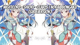 Nightcore  SHIORI  ClariS  NoRaibuOngaku Girl Version [upl. by Aicinad]