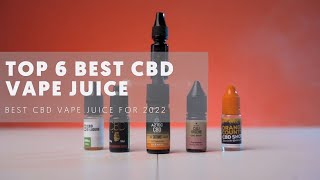 Top 6 Best CBD Vape Juice for 2022 [upl. by Sivartal]