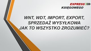 1 WNT WŚT Import Eksport sprzedaż wysyłkowa ustawa VAT w pigułce [upl. by Garrison]