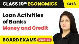 Loan Activities of Banks  Money and Credit  Class 10 Economics Chapter 3  CBSE 202425 [upl. by Shayne]