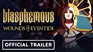 Blasphemous Wounds of Eventide  Official Launch Trailer [upl. by Ahsirat402]