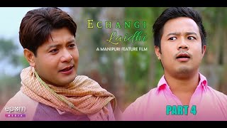 Echan gi Laidhi  Manipuri Full Movie  Part  4 [upl. by Maryjo]