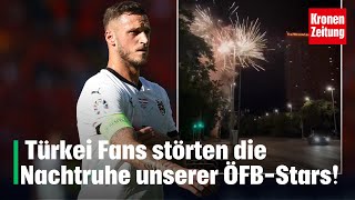 TürkeiFans störten Nachtruhe unserer ÖFBStars  kronetv SPORT [upl. by Pasquale]