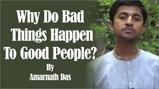 Why do bad things happen to good people  by Amarendra Dasa [upl. by Shepperd]