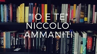 Video recensione quotIo e tequot di Niccolò Ammaniti [upl. by Alenson447]