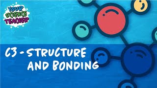 C3  WHOLE TOPIC GCSE STRUCTURE AND BONDING [upl. by Agbogla]