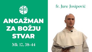 Tvoj angažman za Božju stvar  EVANĐELJE Mk 12 3844 [upl. by Riannon]