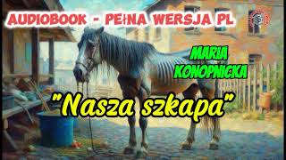 quotNasza szkapaquot Maria Konopnicka Audiobook PL [upl. by Bogart]