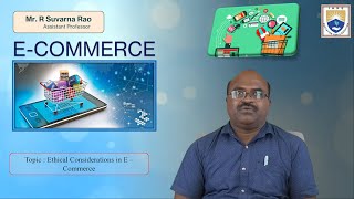 Ethical Considerations in E – Commerce by Mr R Suvarna Rao [upl. by Inej]