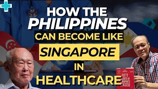 How the Philippines can become like Singapore in Healthcare [upl. by Arramas922]