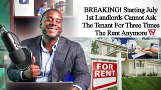 Starting July 1st Landlords Can Longer Charge 3 Times the Rent [upl. by Carder]