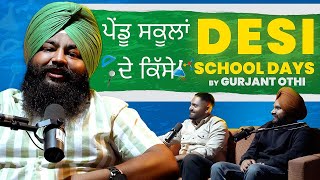 Desi School Days  ਪੇਂਡੂ ਸਕੂਲਾਂ ਦੇ ਕਿੱਸੇ  Gurjant Othi  Major Media  Punjabi Podcast EP1 [upl. by Millham758]