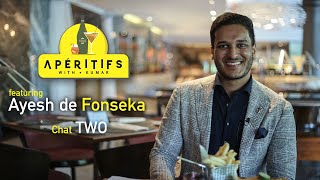 Ayesh De Fonseka on Aperitifs with Kumar  Chat 2 [upl. by Dadelos990]