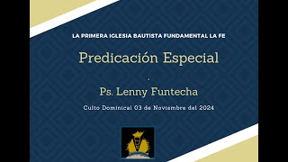 Culto dominical 03 de Noviembre  Predicación Especial  Ps Lenny Funtecha [upl. by Karas]