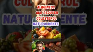 Alimentos para reducir el colesterol naturalmente salud dieta doctor cocina [upl. by Haneekas]