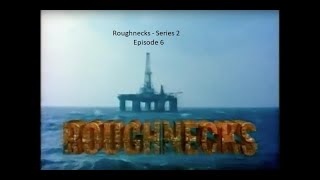 Roughnecks Series 2 Episode 6 [upl. by Bear]