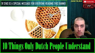 10 Things Only Dutch People Understand Reaction [upl. by Enaujed]