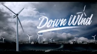 DOWN WIND  Wind Farm documentary  FULL DOC in HD [upl. by Maye]