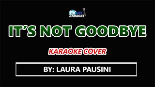 Its Not Goodbye KARAOKE Laura Pausini [upl. by Ajak813]