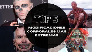 Top 5 Modificaciones Corporales más Extremas [upl. by Dasie]