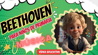 VÍDEO EDUCATIVO para NIÑOS de PRIMARIA Vida y obra sobre BEETHOVEN  CerebriNiños 🎶✨🎹🎵 [upl. by Coraline154]